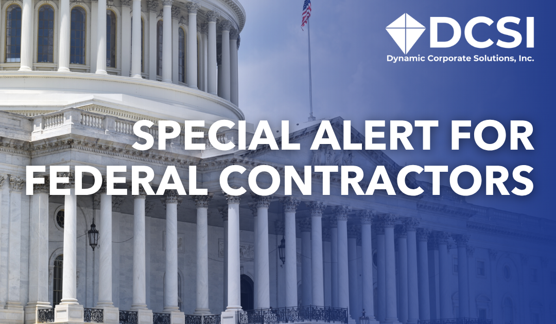 Special Alert for Federal Contractors – Recent Regulatory Changes
